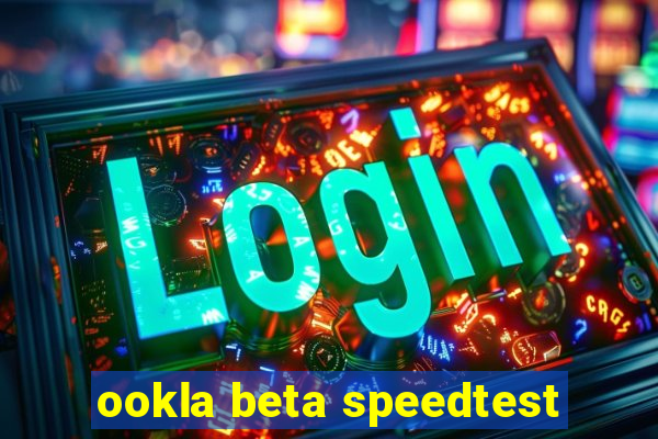 ookla beta speedtest