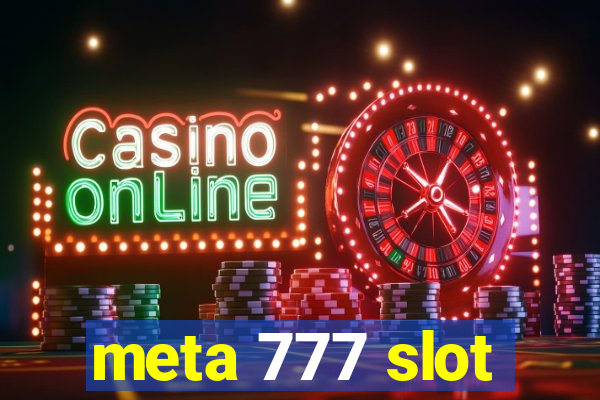 meta 777 slot