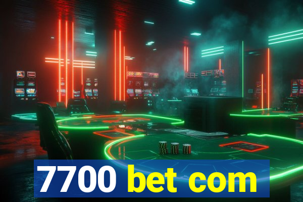 7700 bet com