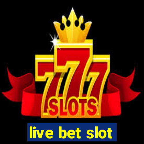 live bet slot