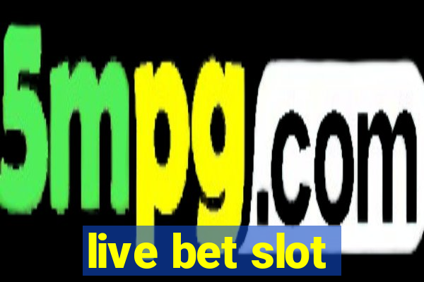 live bet slot