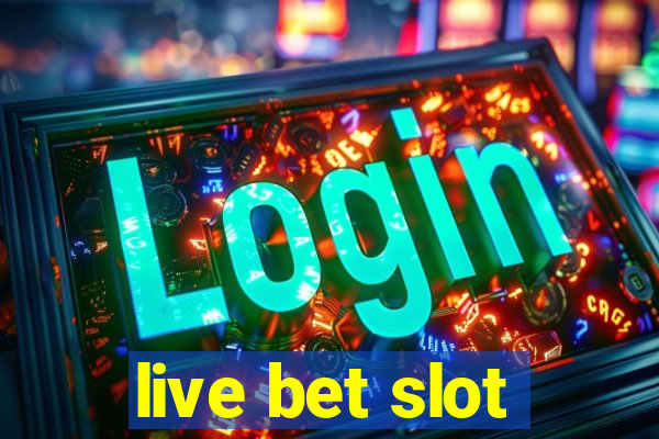 live bet slot