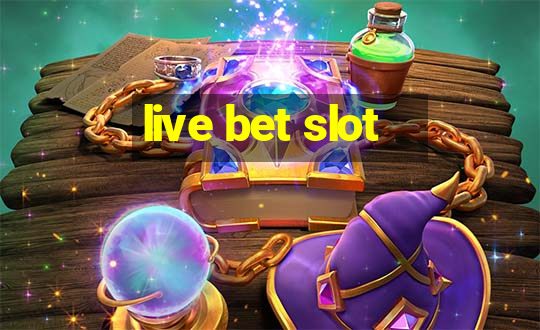 live bet slot