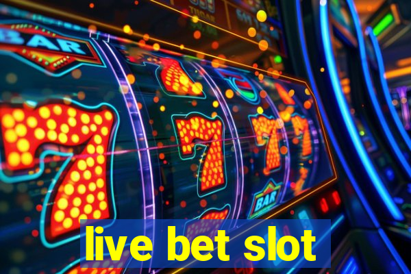 live bet slot