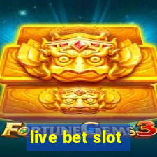 live bet slot