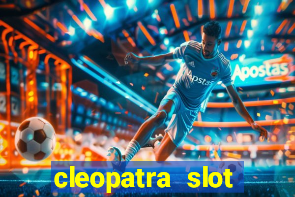 cleopatra slot machines free