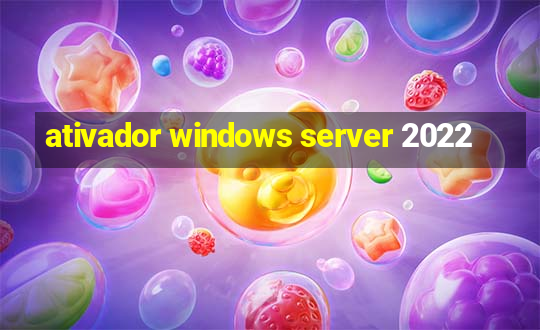 ativador windows server 2022