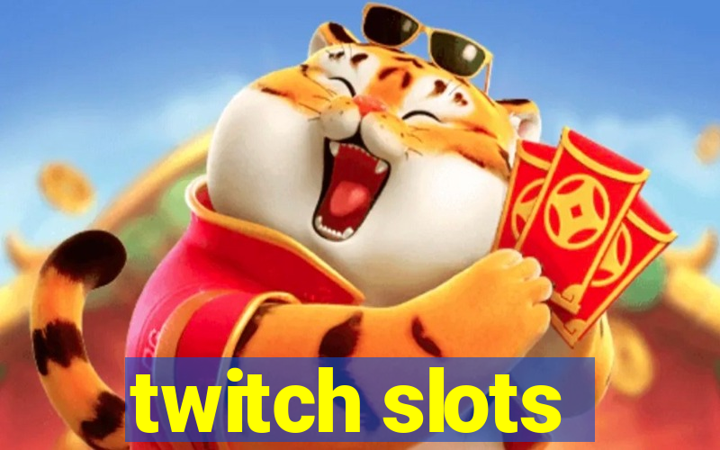 twitch slots