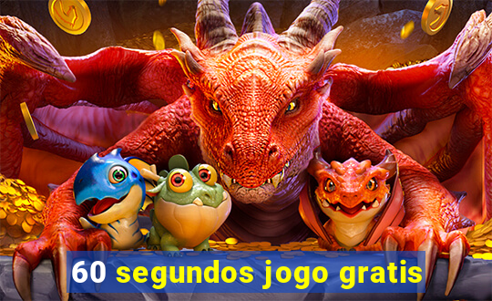 60 segundos jogo gratis