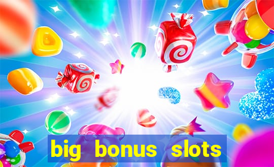 big bonus slots free las vegas casino slot game