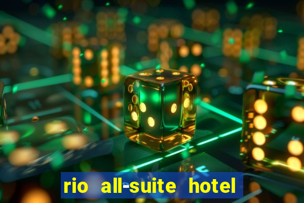 rio all-suite hotel & casino las vegas nv