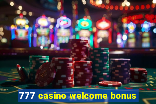 777 casino welcome bonus