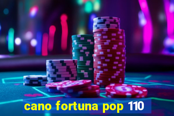 cano fortuna pop 110