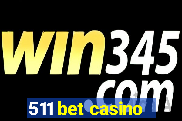 511 bet casino