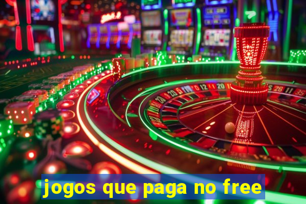 jogos que paga no free