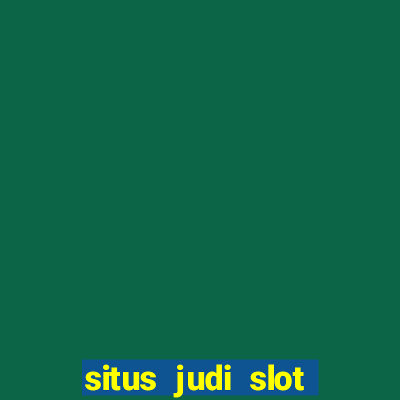 situs judi slot gacor terpercaya