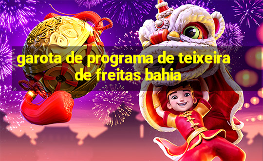 garota de programa de teixeira de freitas bahia