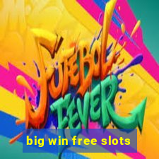 big win free slots