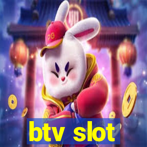 btv slot