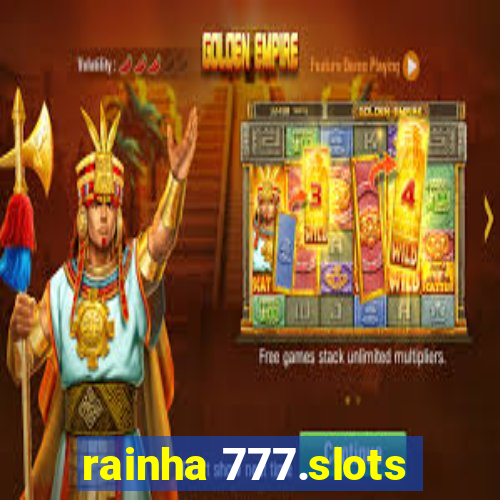 rainha 777.slots