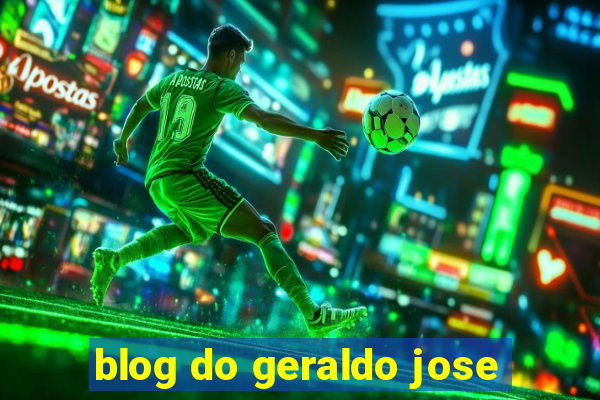 blog do geraldo jose