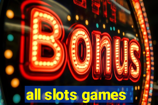 all slots games