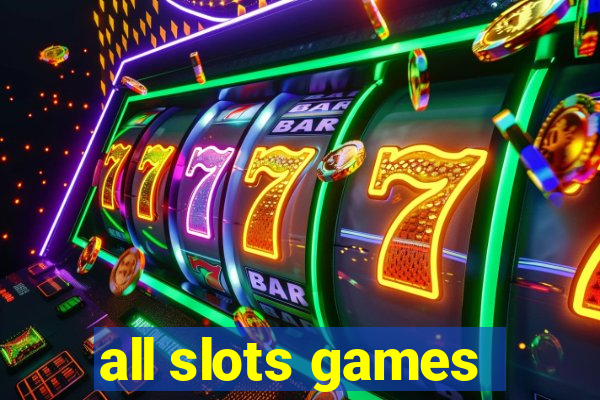 all slots games