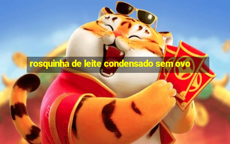 rosquinha de leite condensado sem ovo