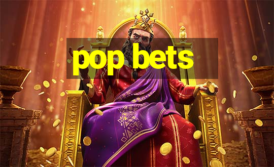 pop bets