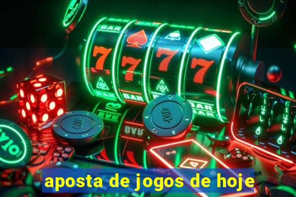 aposta de jogos de hoje