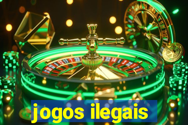 jogos ilegais