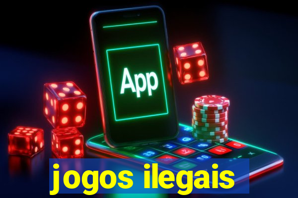 jogos ilegais