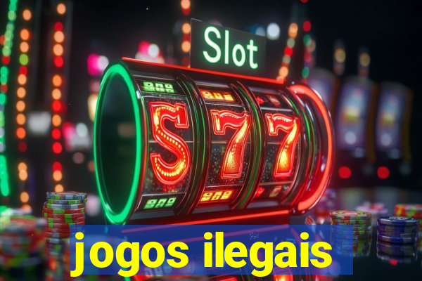 jogos ilegais