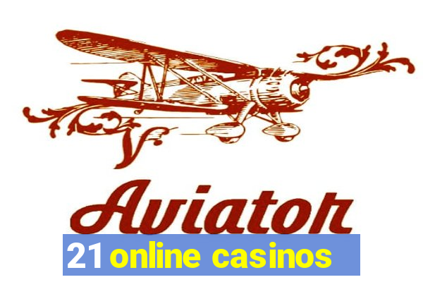 21 online casinos