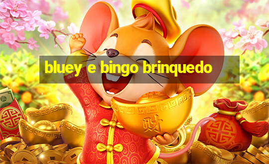 bluey e bingo brinquedo