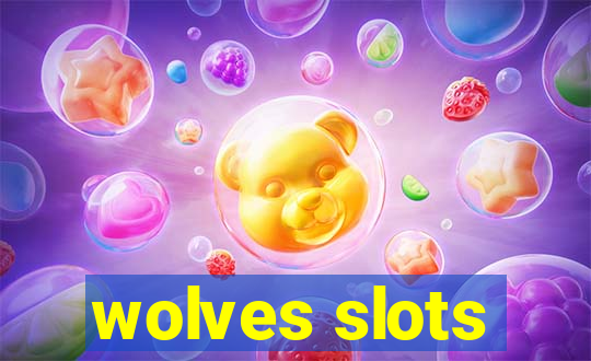 wolves slots