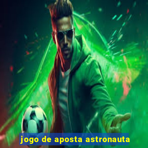 jogo de aposta astronauta