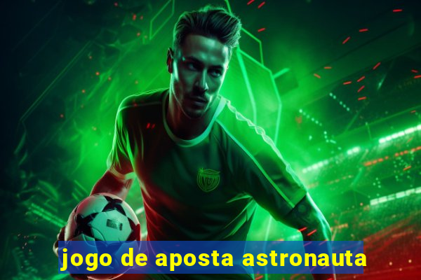 jogo de aposta astronauta