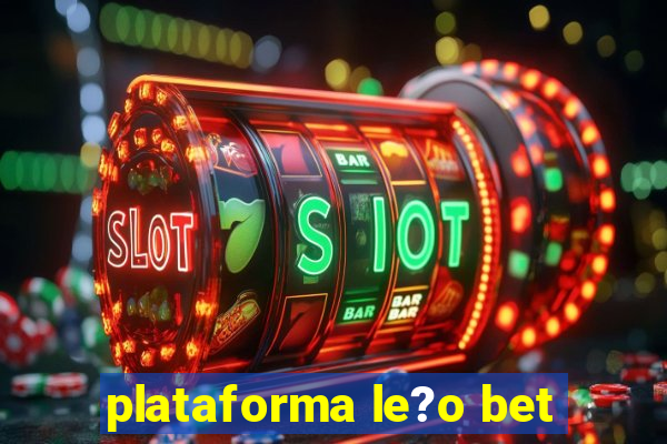 plataforma le?o bet