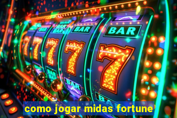 como jogar midas fortune