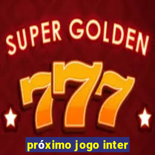 próximo jogo inter