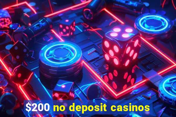 $200 no deposit casinos