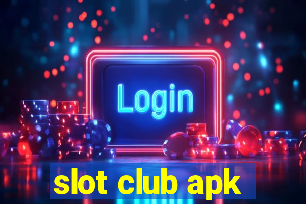 slot club apk