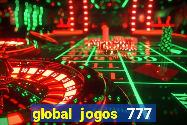 global jogos 777 茅 confi谩vel