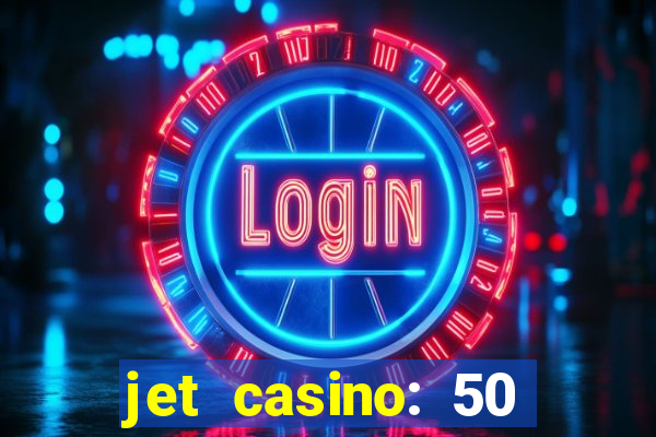 jet casino: 50 free spins