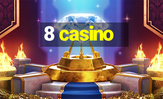 8 casino