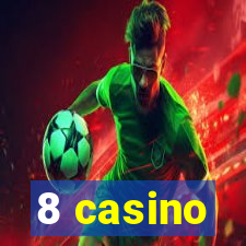 8 casino