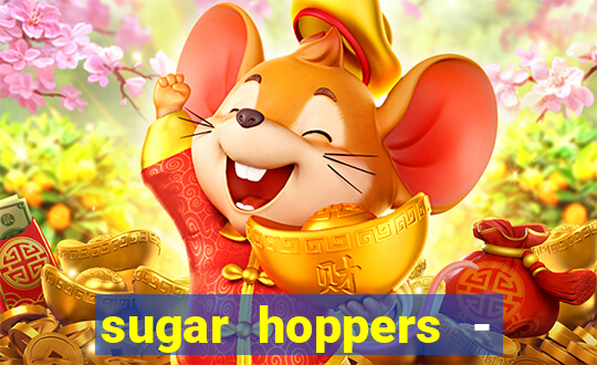 sugar hoppers - coin 777 start