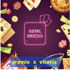 gremio x vitoria onde assistir