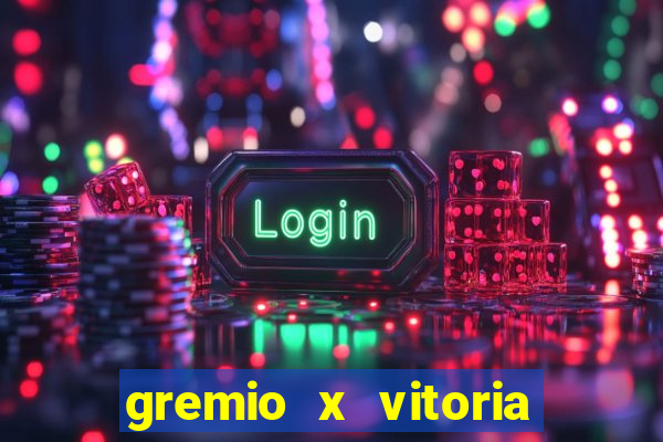 gremio x vitoria onde assistir